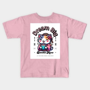 Dream Big, Sparkle more (cartoon kitty with cup) Kids T-Shirt